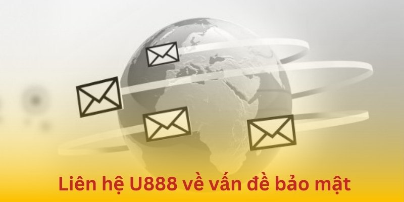 Liên hệ U888 để được hỗ trợ trong trường hợp có vấn đề về bảo mật tài khoản