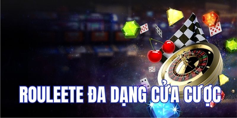 Roulette có hệ thống cược thưởng lớn